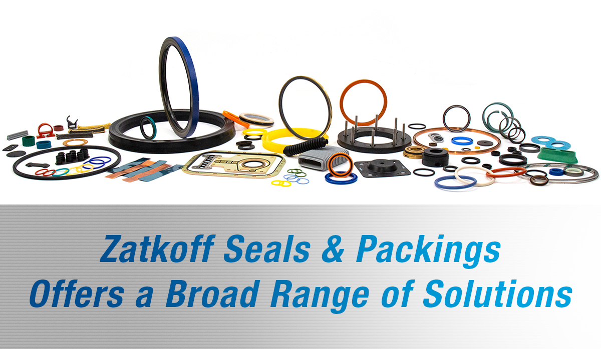 Zatkoff Seals & Packings Offers a Broad Range of Solutions Zatkoff